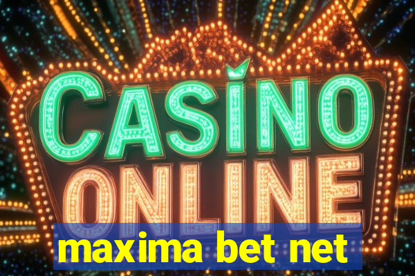 maxima bet net